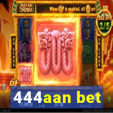 444aan bet
